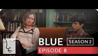 Blue | Season 2, Ep. 8 of 26 | Feat. Julia Stiles | WIGS