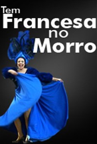 Poster 1 de Filme Tem Francesa no Morro (2010)
