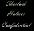 Sherlock Holmes Confidential