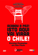 Acabou a Paz: Isto Aqui Vai Virar o Chile (Acabou a Paz: Isto Aqui Vai Virar o Chile)
