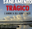 Saneamento Trágico: o abandono da orla lagunar de Maceió