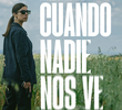 Quando Ninguém Nos Vê (1ª Temporada)