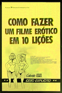 Como Fazer um Filme Erótico em 10 Lições - Poster / Capa / Cartaz - Oficial 1