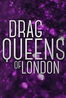 Drag Queens of London - Poster / Capa / Cartaz - Oficial 1