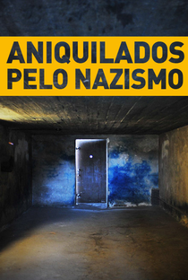 Aniquilados Pelo Nazismo - Poster / Capa / Cartaz - Oficial 1