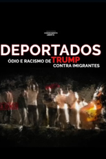 Deportados: ódio e racismo de Trump contra imigrantes (Deportados: ódio e racismo de Trump contra imigrantes)