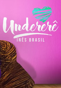 Inês Brasil: Undererê (Inês Brasil: Undererê)