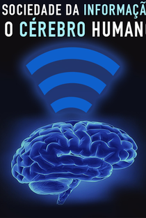 A Sociedade Da Informação E O Cérebro Humano - Poster / Capa / Cartaz - Oficial 1