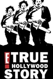 E! True Hollywood Story: The Texas Chainsaw Massacre - Poster / Capa / Cartaz - Oficial 1