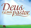 Deus é o Meu Pastor...
