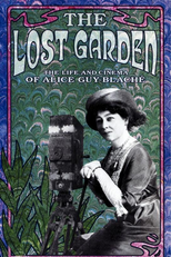 The Lost Garden: a Vida e o Cinema de Alice Guy-Blaché (Le jardin oublié: La vie et l'oeuvre d'Alice Guy-Blaché)