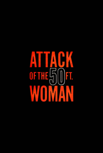 Attack of the 50 Foot Woman - Poster / Capa / Cartaz - Oficial 1