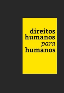 Direitos Humanos Para Humanos (Direitos Humanos Para Humanos)
