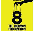 8: The Mormon Proposition 