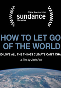 How To Let Go Of The World (And Love All The Things Climate Can't Change) (How To Let Go Of The World (And Love All The Things Climate Can't Change))