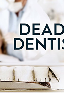 O Dentista e o Monstro (1ª Temporada) (Deadly Dentists (Season 1))