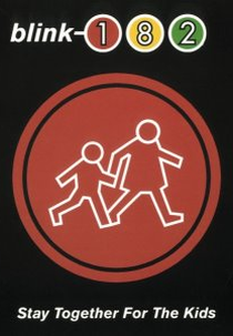 Blink-182: Stay Together For the Kids (Blink-182: Stay Together For the Kids)