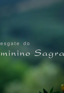 O Resgate do Feminino Sagrado (O Resgate do Feminino Sagrado)