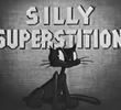 Silly Superstition