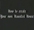 How to Create Your Own Haunted House