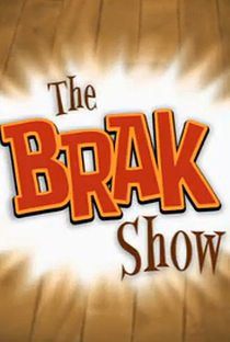 O Show de Brak (1ª temporada) - Poster / Capa / Cartaz - Oficial 1