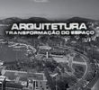 Arquitetura, a Transformação do Espaço