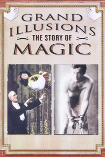 Grand Illusions: The Story of Magic - Poster / Capa / Cartaz - Oficial 1