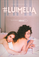 #Luimelia (2ª Temporada) (#Luimelia (2ª Temporada))