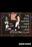The Eric Andre New Year's Eve Spooktacular (The Eric Andre New Year's Eve Spooktacular)