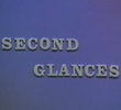 Second Glances