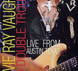 Stevie Ray Vaughan and Double Trouble: Live from Austin Texas