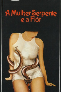 A Mulher Serpente e a Flor - Poster / Capa / Cartaz - Oficial 2