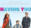Having You