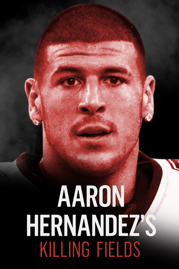 Poster de Franquia Aaron Hernandez's Killing Fields (2020)