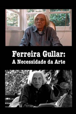Ferreira Gullar: A Necessidade da Arte (Ferreira Gullar: A Necessidade da Arte)