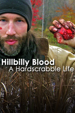 Hillbilly Blood: A Hardscrabble Life (Hillbilly Blood: A Hardscrabble Life)