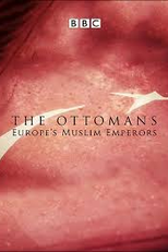 Os Otomanos: Imperadores Muçulmanos da Europa (The Ottomans: Europe's Muslim Emperors)