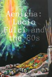 Ænigma: Lucio Fulci and the 80s - Poster / Capa / Cartaz - Oficial 1