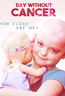 A Day Without Cancer - Poster / Capa / Cartaz - Oficial 1