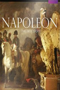 Napoleão – A Verdadeira História - Poster / Capa / Cartaz - Oficial 1