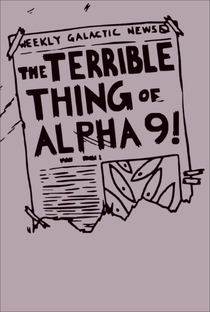 The Terrible Thing of Alpha 9 - Poster / Capa / Cartaz - Oficial 2