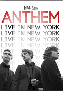 Hanson - Anthem: Live in New York (Hanson - Anthem: Live in New York)