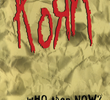 Korn - Who Then Now