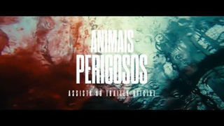 Trailer: ANIMAIS PERIGOSOS | Trailer Legendado