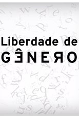 Liberdade de Gênero (1ª Temporada) (Liberdade de Gênero (1ª Temporada))