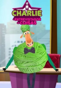 Charlie, o Entrevistador de Coisas (Charlie: O Entrevistador de Coisas)