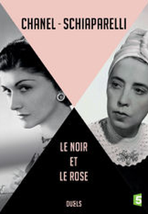 Coco Chanel vs Elsa Schiaparelli: O Preto e o Rosa (Coco Chanel et Elsa Schiaparelli, le noir et le rose)