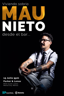 Mau Nieto: Viviendo sobrio… desde el bar - Poster / Capa / Cartaz - Oficial 1
