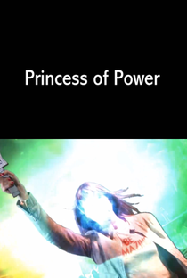 Princess of Power - Poster / Capa / Cartaz - Oficial 1