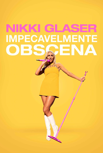 Nikki Glaser: Impecavelmente Obscena - Poster / Capa / Cartaz - Oficial 1